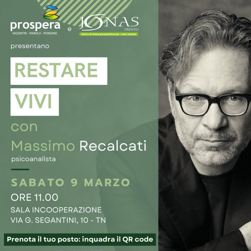 RESTARE VIVI con Massimo Recalcati - Associazioni Jonas e Prospera